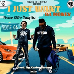 I Just Want Da Money (Bledsoe CEO x Young Ero) [Prod. By. Xavior Jordan]