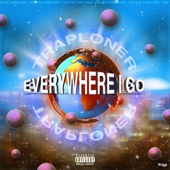 Everywhere I Go (Prod. pablomcr)