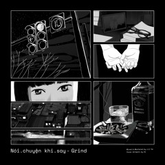 Grind - Nói chuyện khi say