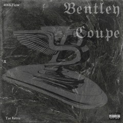 Bentley Coupe (feat. Tae Retro) prod. BYOU$
