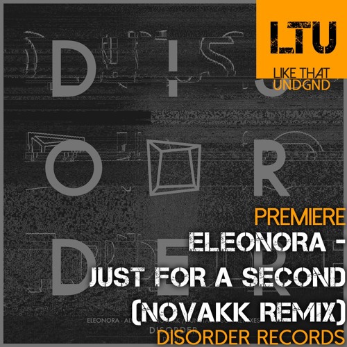 Premiere: Eleonora - Just for a second (Novakk Remix) | Disorder Records