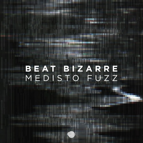 Beat Bizarre - Medisto Fuzz (original Mix)