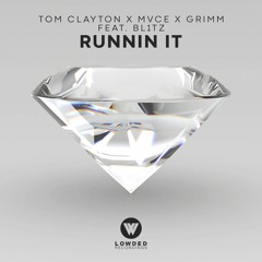 Runnin' It (feat. Blitz) - Tom Clayton x MVCE x Grimm