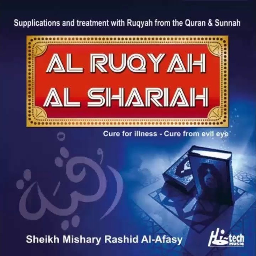Stream AL RUQYAH AL SHARIAH FULL Mishary Rashid Al Afasy 