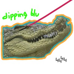 44am - dipping blu