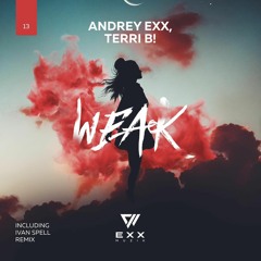 Andrey Exx & Terri B - Weak (Ivan Spell Radio Mix)