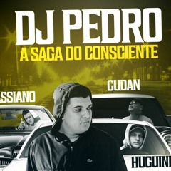 DJ Pedro - A Saga do Consciente - MCs Cassiano, Leozinho ZS, Gudan e Huguinho