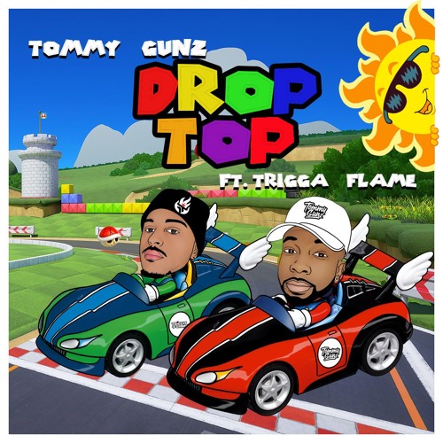 Tommy Gunz - Drop Top Ft. Trigga Flame