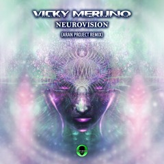 Vicky Merlino - Neurovision (Aran Project Remix) SOUNDCLOUD PILL