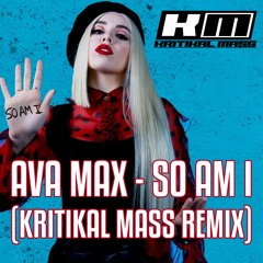 Ava Max Vs Ah Ha - So Am I (Kritikal Mass Radio Remix)
