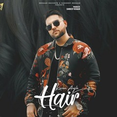 Hair (Full Video)  Karan Aujla _ Deep Jandu I Late(MP3_160K).mp3