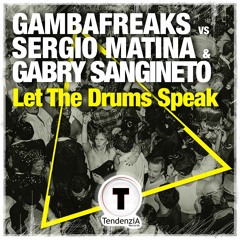 (TR 206B) Gambafreaks vs Sergio Matina & Gabry Sangineto - Let The Drums Speak (Original Mix)