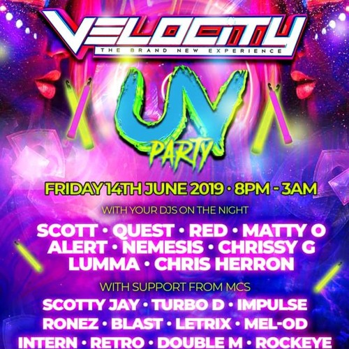 Velocity UV Party - Friday 14th June 2019 - DJ Quest - MC's Turbo D & Letrix