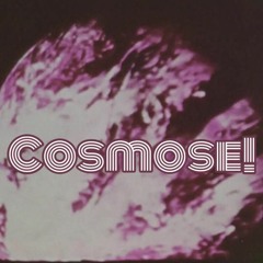 Cosmose!