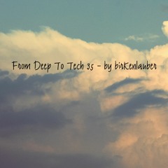 FROM DEEP TO TECH 35 - by birkenlauber