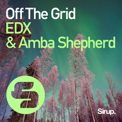 EDX & Amba Shepherd - Off The Grid (JUONNE Radio Edit)
