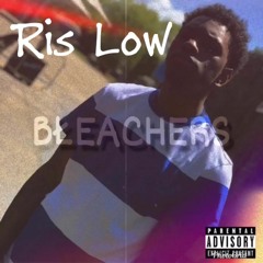 Ris Low - Bleachers (Prod. BlackMayo)