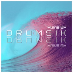 Drumsik - Alone
