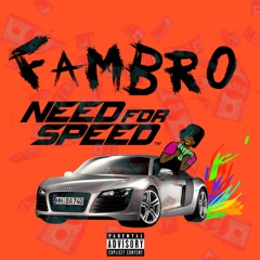 Fambroski* !- NEED 4 SPEED!. . . 🏁[prod+**by.:Zaylove]
