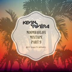 Moombahlife The Mixtape Part 9 (Mixed By Kevin Rivéra)