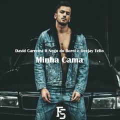 David Carreira ft. Nego do Borel e Deejay Télio - Minha Cama (Francis Silva Remix)