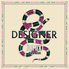 Designer - Lamix, ft. ant wan (Instrumental)