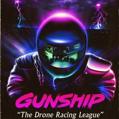 The Drone Racing League (Unleaded Logic Remix) - Gunship