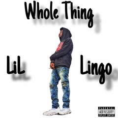 LiL Lingo - Whole Thing