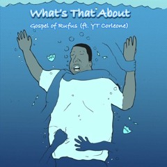 Whats That About (ft YT Corleone)