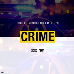 Leek OTG - Crime (Feat. Designer OTG & Ant Glizzy)