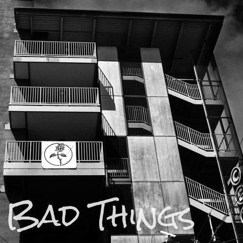 Bad Things