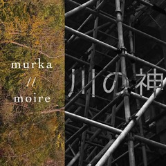 murka // moire