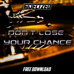 Don't lose your chance (Free download)