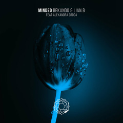 Bekando & Lian B - Minded feat. Alexandra (Original Mix)