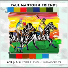 Paul Manton & Friends - WesFlex & eqal [TWITCH.TV] 6/14