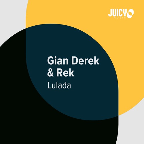 Stream Gian Derek And Rek - Lulada (Radio Edit) by Juicy Music | Listen  online for free on SoundCloud