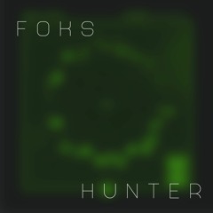 Foks - Hunter [FREE DL]
