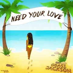 Need Your Love feat DjAD (Prod by. CERTIBEATS)