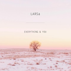 Everything & You