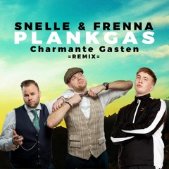 Snelle & Frenna - Plankgas (Charmante Gasten going harder Remix)