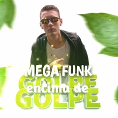 Mega Funk - GOLPE ENCIMA DE GOLPE ( DJ Juliano SC )