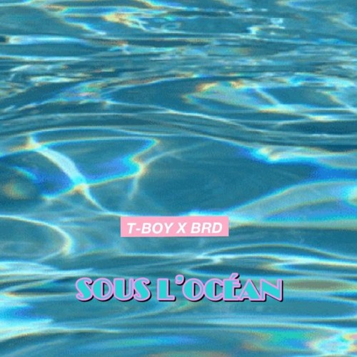 Sous l’océan (Feat BRD)