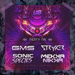 GMS & Stryker & Mekkanikka & Sonic Species - Party On