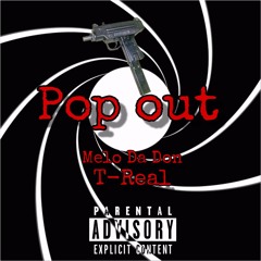 Melo Da Don X T-Real - Popout