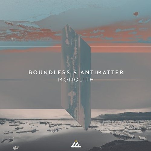 Antimatter & Boundless- Monolith