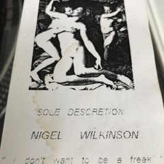 Nige Wilk I Don't Want To Be A Freak May 95