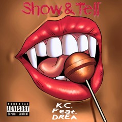 Show & Tell Feat. DREA