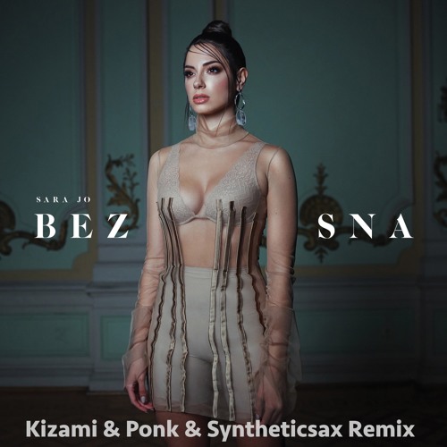 Sara Jo - Bez sna (Kizami & Ponk & Syntheticsax Remix Extended version)