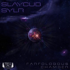 Slaycub & SYLR - Farfologous Chamber