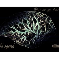 What Was You Thinking